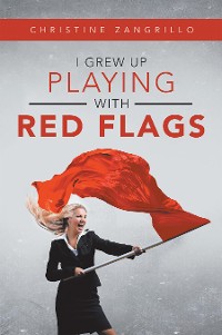 Cover I Grew up Playing with Red Flags