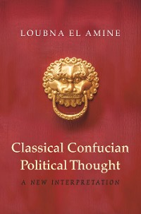 Cover Classical Confucian Political Thought