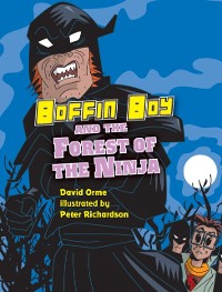 Cover Boffin Boy and the Forest of the Ninja