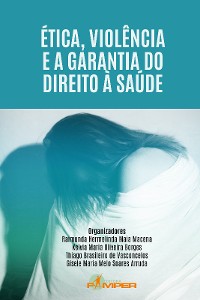 Cover Ética, violência e a garantia do direito à saúde