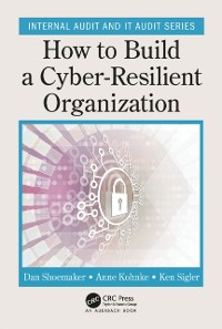 Cover How to Build a Cyber-Resilient Organization