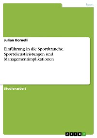 Cover Einführung in die Sportbranche. Sportdienstleistungen und Managementimplikationen
