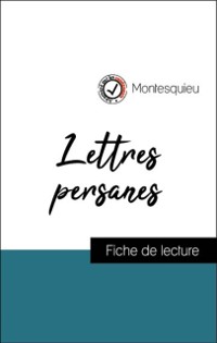 Cover Analyse de l''œuvre : Lettres persanes (résumé et fiche de lecture plébiscités par les enseignants sur fichedelecture.fr)