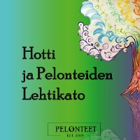 Cover Hotti ja Pelonteiden Lehtikato