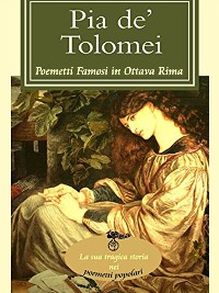 Cover Pia de' Tolomei (I poemetti famosi in ottava rima)