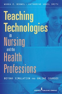 Cover Teaching Technologies in Nursing & the Health Professions