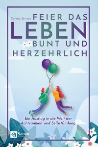 Cover Feier das Leben bunt und herzehrlich