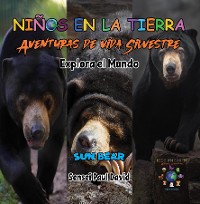 Cover Niños en la Tierra Aventuras de vida Silvestre - Explora el Mundo Sun Bear - Cambodia