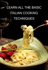 Cover Learn All The Basic Italian Cooking Techniques