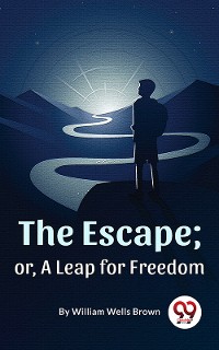 Cover The Escape ; Or,A Leap For Freedom