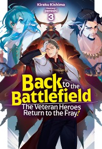 Cover Back to the Battlefield: The Veteran Heroes Return to the Fray! Volume 3