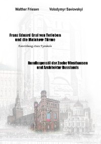 Cover Franz Eduard Graf von Totleben und die Malakow-Türme. Rundbogenstil der Zeche Westhausen und Architektur Russlands