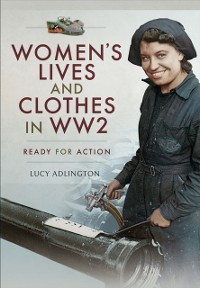 Cover Women's Lives and Clothes in WW2