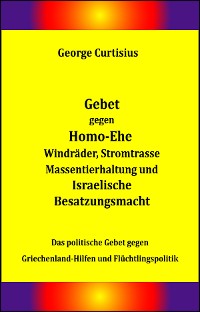 Cover Gebet gegen Homo-Ehe, Windräder, Stromtrasse, Massentierhaltung und Israelische Besatzungsmacht