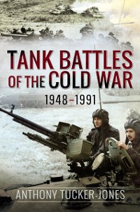 Cover Tank Battles of the Cold War, 1948-1991