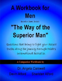 Cover A Workbook for Men based on David Deida's "The Way of the Superior Man"