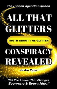 Cover All That Glitters; The Truth About the Glitter Conspiracy Revealed