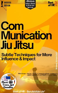 Cover Communication Jiu-Jitsu – Subtle Techniques for More Influence & Impact