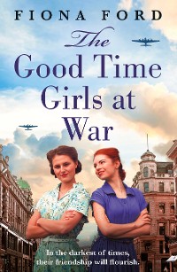 Cover The Good Time Girls at War