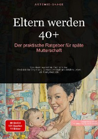 Cover Eltern werden 40+: Der praktische Ratgeber für späte Mutterschaft