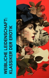 Cover Weibliche Leidenschaft: Klassiker der Erotik