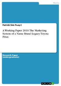 Cover A Working Paper 2010: The Marketing System of a Name Brand Legacy: Toyota Prius