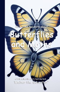 Cover It's Time to Learn about Butterflies and Moths