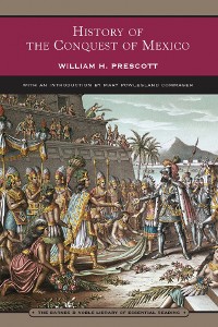 Cover History of the Conquest of Mexico (Barnes & Noble Library of Essential Reading)