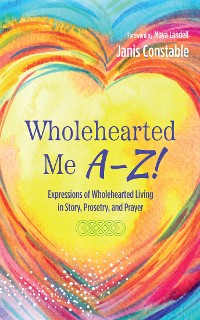 Cover Wholehearted Me A–Z!