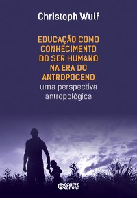 Cover Educação como conhecimento do ser humano na era do antropoceno