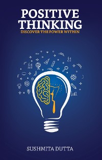 Cover Positive Thinking, Discover The Power Within