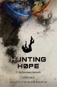 Cover Hunting Hope - Teil 1: Zerbrochene Herkunft
