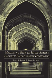 Cover Managing Risk in High-Stakes Faculty Employment Decisions