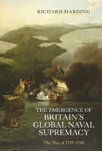 Cover The Emergence of Britain's Global Naval Supremacy