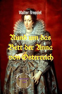 Cover Rund um das Bett der Anna von Österreich