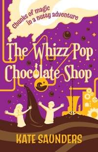 Cover The Whizz Pop Chocolate Shop