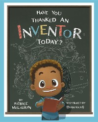 Cover Have You Thanked an Inventor Today?