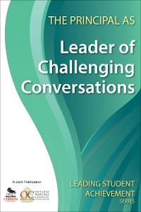 Cover The Principal as Leader of Challenging Conversations