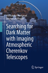 Cover Searching for Dark Matter with Imaging Atmospheric Cherenkov Telescopes