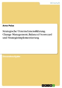 Cover Strategische Unternehmensführung. Change Management, Balanced Scorecard und Strategieimplementierung