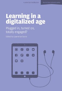 Cover Learning in a Digitalized Age: Plugged in, Turned on, Totally Engaged?
