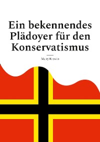 Cover Ein bekennendes Plädoyer für den Konservatismus