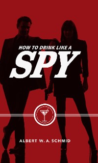 Cover How to Drink Like a Spy