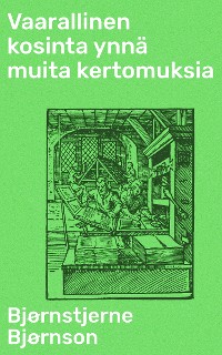 Cover Vaarallinen kosinta ynnä muita kertomuksia