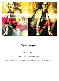 Cover 1917-2017.VERITÀ E MENZOGNA. L’arte contemporanea da Marc Chagall a oggi