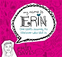 Cover My Name is Erin: One Girl's Journey to Discover Who She Is