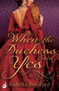 Cover When The Duchess Said Yes: Wylder Sisters Book 2