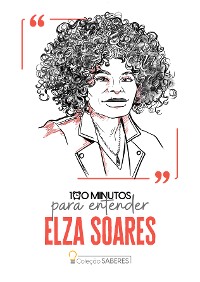 Cover 100 minutos para entender Elza Soares