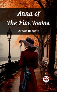 Cover Anna of the Five Towns