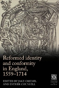 Cover Reformed identity and conformity in England, 1559–1714
